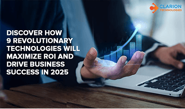 Discover How 9 Revolutionary Technologies Will Maximize ROI and Drive Business Success in 2025
